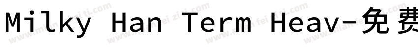 Milky Han Term Heav字体转换